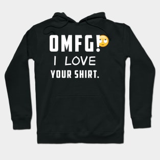 OMFG! I LOVE your shirt. (crossed finger) Hoodie